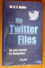 DIE TWITTER FILES - C.E. Nyder KOPP VERLAG - ...