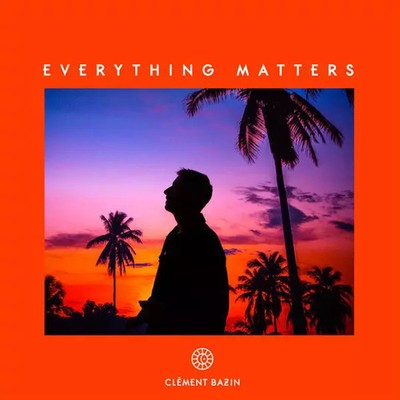Everything Matters, Clement Bazin