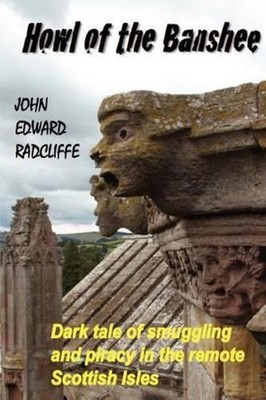 Howl of the Banshee: A dark tale of smuggling and piracy in the remote Scottish