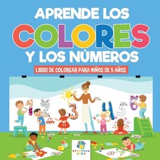 Aprende Los Colores Y Los N Meros: Libro De Colorear Para Ni...