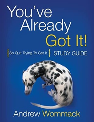 You've Already Got It! Study Guide:..., Wommack, Andrew