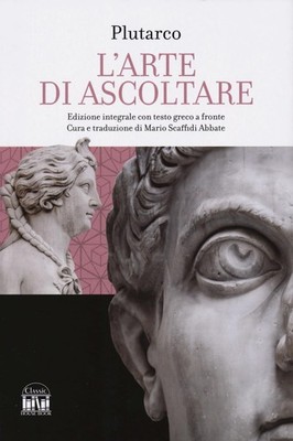 Plutarco Mario S L'arte di saper ascoltare. Testo greco a fronte. E (Paperback)