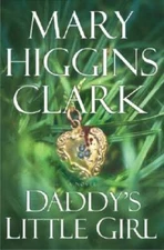 Daddy's Little Girl - Hardcover By Clark, Mary Higgins - GOOD