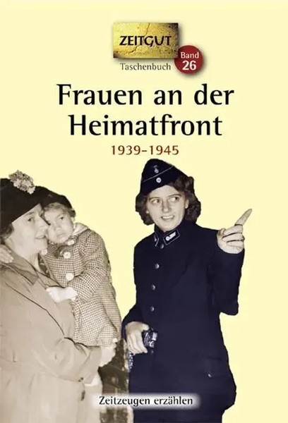 Frauen An Der Heimatfront Erinnerungen 1939-1945 JüRgen Kleindienst (U. A.) Buch-image