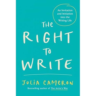 Right to Write : an Invitation and Initiation Into the  -  NEW Julia Cameron 199