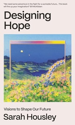 Sarah Housley - Designing Hope   Visions to Shape our Future - New Har - Z245z