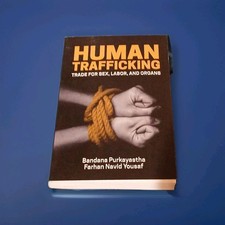 Human Trafficking : Trade for Sex, Labor, and...