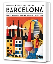 Why Should I Go To Barcelona: Dein City-Guide Buch GRÄFE UND UNZER Verlag GmbH