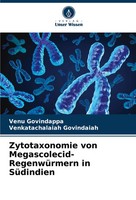 Zytotaxonomie Von Megascolecid-RegenwüRmern In SüDindien Venu Govindappa (U. A.)