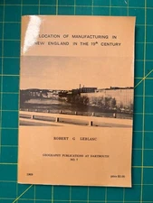 Location Of Manufacturing In New England In The 19th Century by Robert G LeBlanc