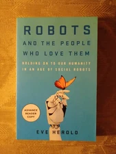 Robots & The People Who Love Them By Eve Herold ARC Uncorrected Proof 2024...