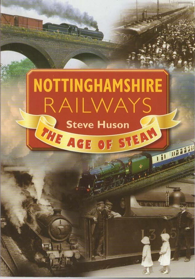 Nottinghamshire Railways: The Age of Steam - Steve Huson - Good - Paperback