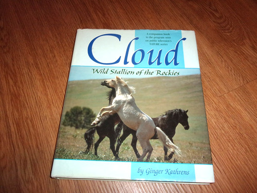 CLOUD WILD STALLION OF THE ROCKIES GINGER KATHRENS MUSTANG HORSE BOOK HB