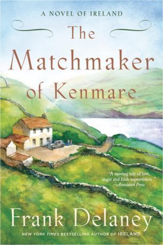 The Matchmaker of Kenmare: A Novel of Ireland- 9780812979749, Delaney, paperback