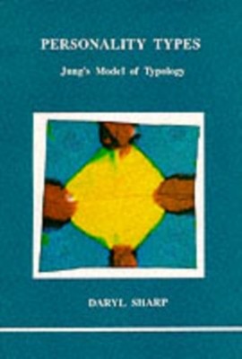 Personality Types Jung's Model of Typology by Daryl Sharp (Paperback Book)