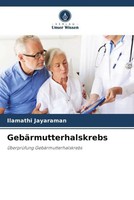 Ilamathi Jayaraman | GebäRmutterhalskrebs | Taschenbuch | Deutsch (2023) | 84 S.