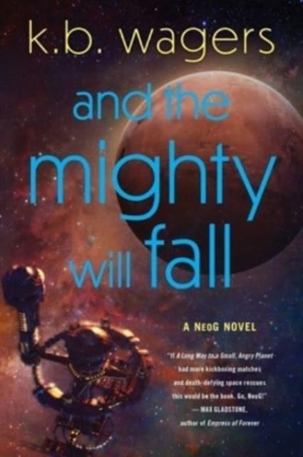 And the Mighty Will Fall by K. B Wagers PAPERBACK 9780063115248