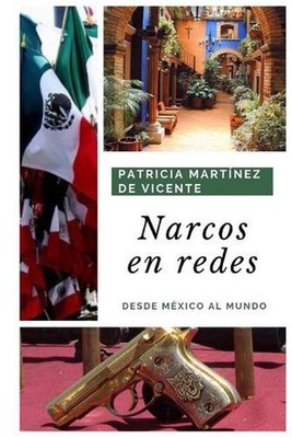 Narcos en Redes: Desde M?xico al mundo by Patricia Mart?nez de Vicente (Spanish)