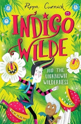 INDIGO WILDE & THE WILDERNESS by PIPPA CURNICK Hardback Self Help Business