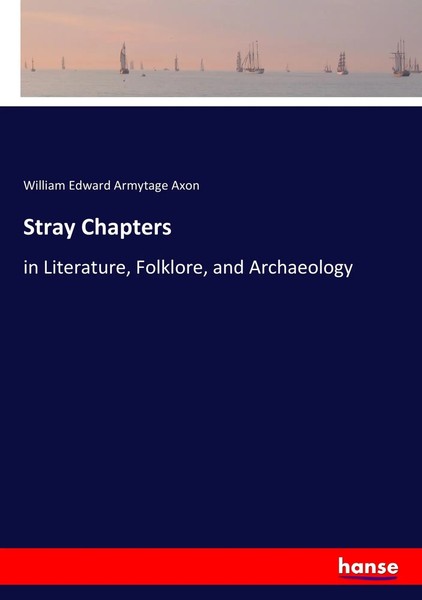 William Edward Armytage Axon | Stray Chapters | Taschenbuch | Englisch (2017)-image