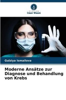 Moderne AnsäTze Zur Diagnose Und Behandlung Von Krebs | Gulziya Ismailova | Buch