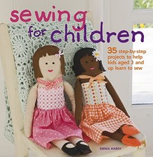 Sewing for Children: 35 step-by-step pr..., Hardy, Emma