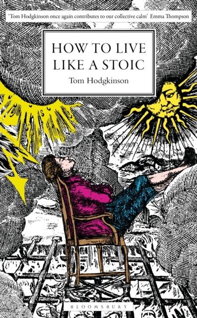 How to Live Like a Stoic: A Handbook for Happiness by Tom Hodgkinson