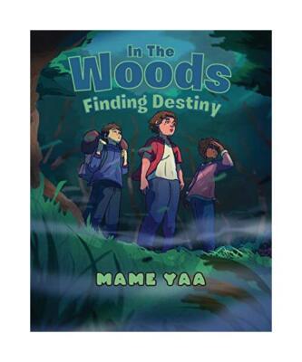 In The Woods Finding Destiny, Mame Yaa