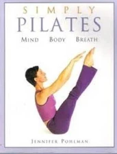 Simply Pilates Mind Body Breath - Paperback By JENNIFER POHLMAN - VERY GOOD
