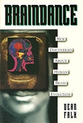 Braindance : New Discoveries about Human Brain Evolution Paperbac