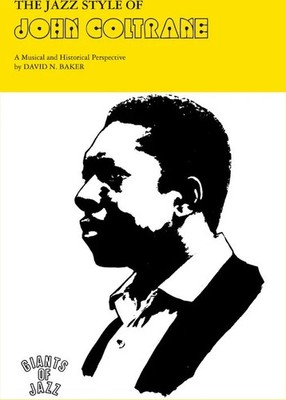 The Jazz Style of John Coltrane: A Musical and Historical Perspective