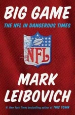 Big Game: The NFL in Dangerous Times - Hardcover By Leibovich, Mark - GOOD