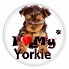  I LOVE MY YORKSHIRE TERRIER DOG PUPPY 3" SAFETY PIN BACK BUTTON
