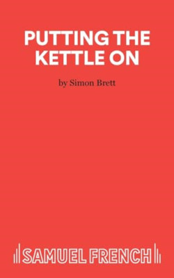 Putting the Kettle on (French's Acting Edition S.) - Paperback NEW Brett, Simon