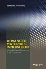 Advanced Materials Innovation: Managing Global Technology in the 21st century by