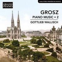 Grosz: Klaviermusik Vol. 2 Von Wallisch, Gottlieb | Cd | Zustand Neu