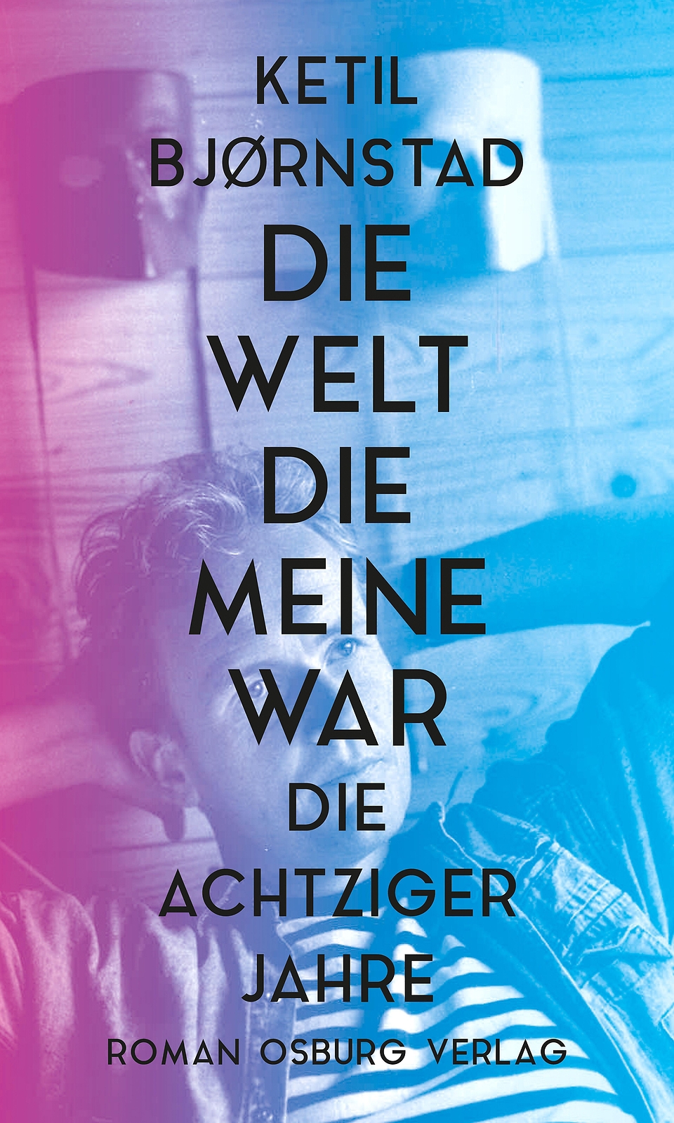 Thumbnail - Die Welt, Die Meine War - Ketil Bjørnstad - 9783955102739