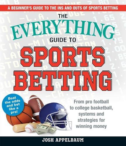 Josh Appelbaum The Everything Guide to Sports Betting (Paperback)