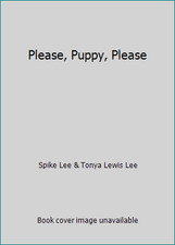 Please, Puppy, Please by Spike Lee & Tonya Lewis Lee
