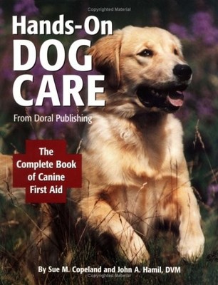 HANDS-ON DOG CARE By Sue M. Copeland & John A. Hamil **BRAND NEW**