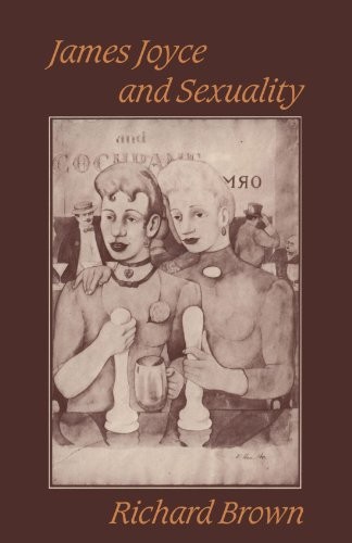 James Joyce and s**uality By Richard Brown
