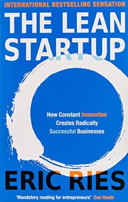The Lean Startup: How Constant Innovation Creates Radically S by Eric 0670921602