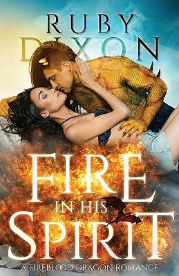 Fire in His Spirit By Ruby Dixon - New Copy - 9781717747204
