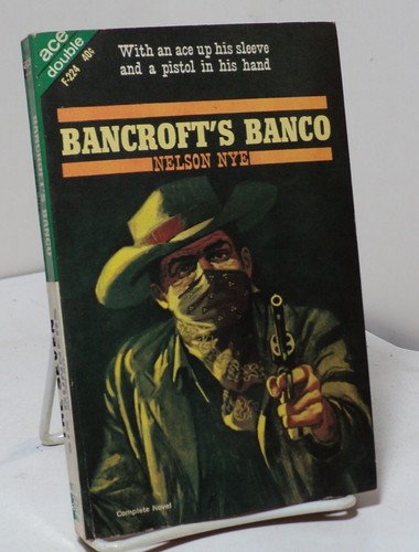 Bancroft's Banco / The Seven Six-Gunners both by Nelson Nye - Ace Double F-224