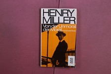 418869 Henry Miller VON DER UNMORAL DER MORAL Rowohlt und andere Texte