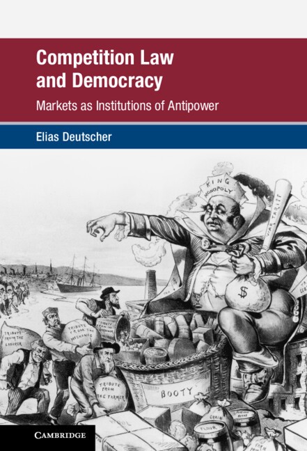Competition Law and Democracy Markets as Institutions of Antipower Deutscher