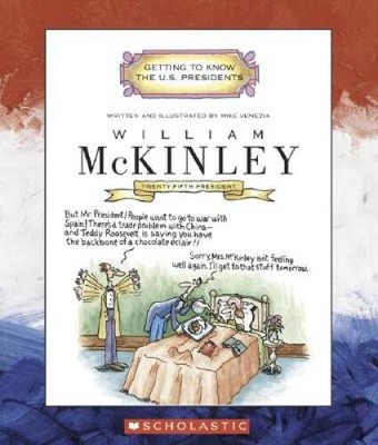 William McKinley: Twenty-Fifth President 1897-1901 (Getting to Know the U - GOOD