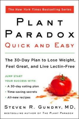 The Plant Paradox Quick and Easy: The 30-Day Plan to Lose Weight, Feel Great,