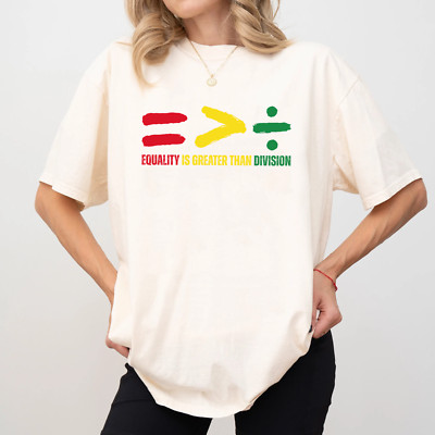 Comfort Colors Equality is Greater Than Division Shirt, Black History Shirt