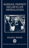 William G. Wagner | Marriage, Property, And Law In Late Imperial Russia | Buch